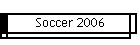 Soccer 2006